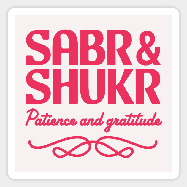 Sabr and Shukr Magnet by CreativeSage